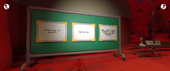 A screenshot from Big Walk. It shows three white boards with messages on them. The first says "Fishing is death!" The second says "Party On!" The third says "BMO LOVES FINAL FANTASY X MORE THAN HOLLOW KNIGHT".